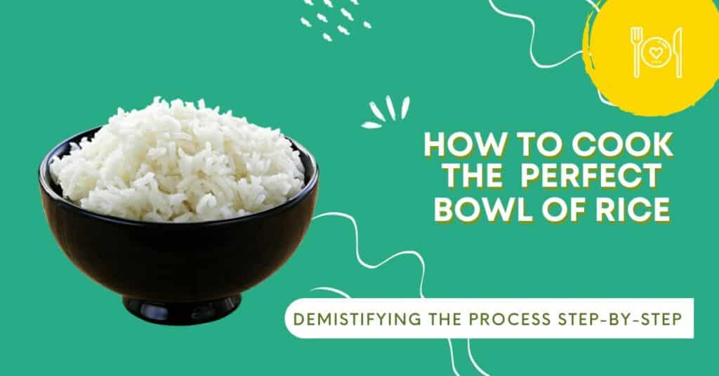 how to cook the perfect rice